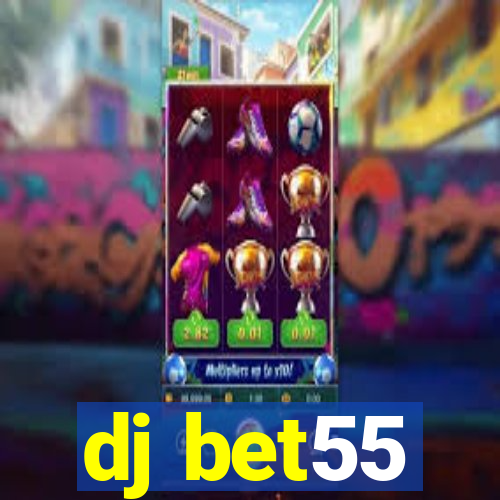 dj bet55